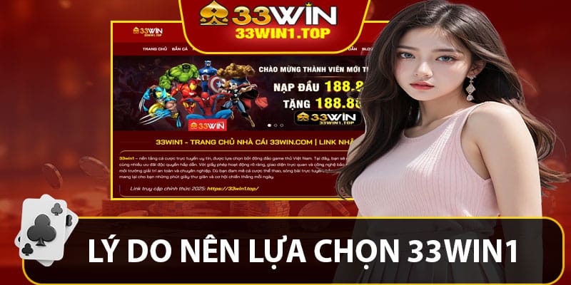 Lý Do Nên Lựa Chọn 33win1 Thay Vì Những Cái Tên Khác?