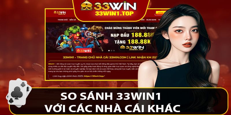 So Sánh 33win1 Với Các Nhà Cái Khác