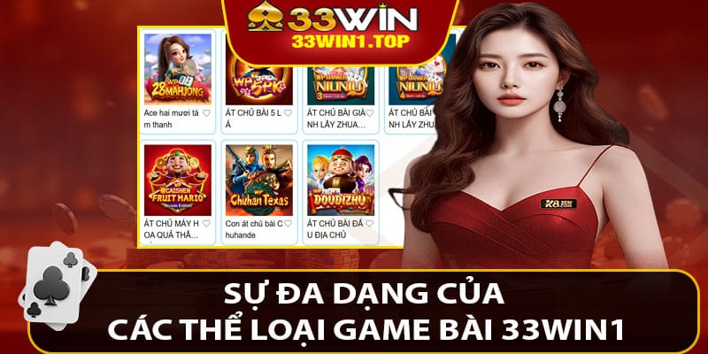 Sự Đa Dạng Của Các Thể Loại Game Bài 33win1